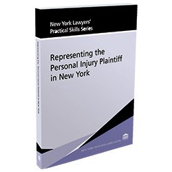 Representing The Personal Injury Plaintiff In New York, 2020-21