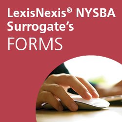 LexisNexis® NYSBA’s Automated Surrogate’s Forms