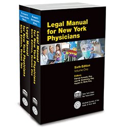 Legal Manual For New York Physicians, Sixth Edition (2 Vols.)