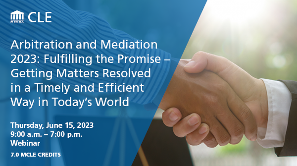 Arbitration and Mediation 2023: Fulfilling the Promise