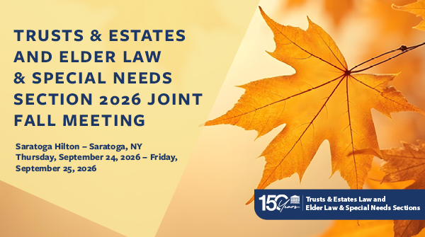 Yellow autumn leaves with text announcing the Trusts & Estates and Elder Law & Special Needs Section 2026 Joint Fall Meeting at the Saratoga Hilton, September 24–25, 2026.