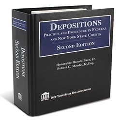 DepositionsPracticeAndProcedureInFederalAndNYSCourts_2ndEd_250X250