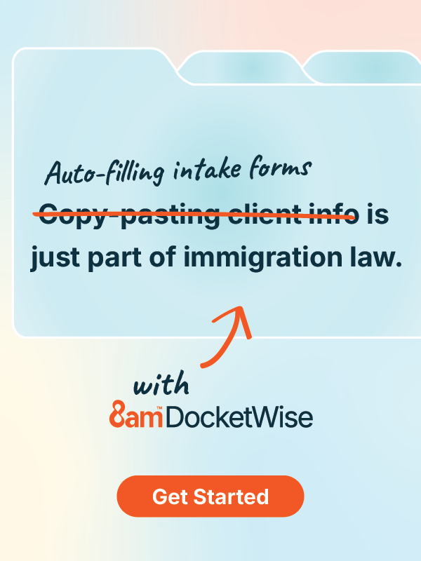 A graphic promoting DocketWise, stating Auto-filling intake forms—Copy-pasting client info is just part of immigration law, with Copy-pasting client info crossed out, and a Get Started button at the bottom.