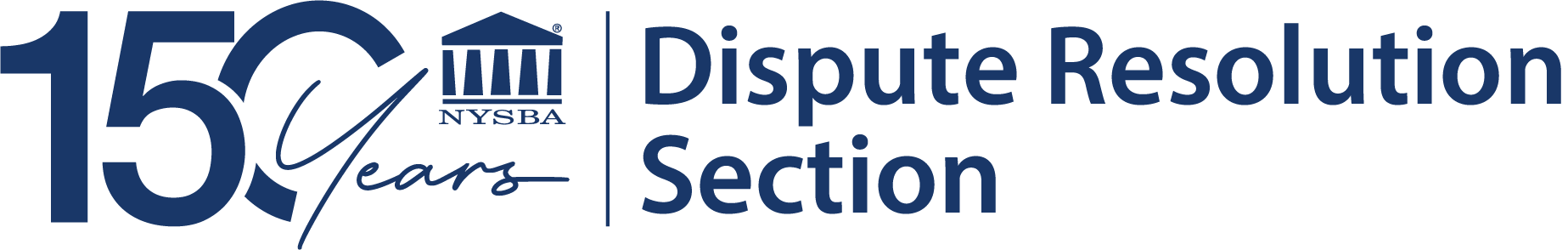 150 Years NYSBA Dispute Resolution Section logo in blue text with a courthouse icon.