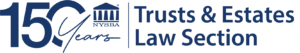 Logo with 150 Years NYSBA beside a courthouse icon, and the text Trusts & Estates Law Section on a light background.