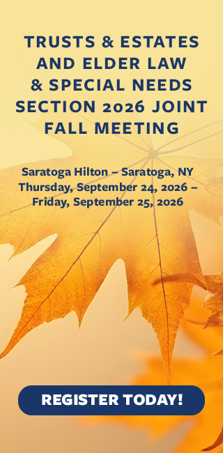 Event flyer with fall leaves promoting the 2026 Trusts & Estates and Elder Law & Special Needs Section Joint Fall Meeting in Saratoga, NY, from September 24-25. Register Today! button at the bottom.